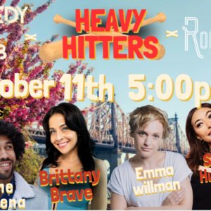 COMEDY MOB HEAVY HITTERS ! FEATURING CHE DURENA EMMA WILMANN SIENA HUBERT ROSS AND BRITTANY BRAVE
